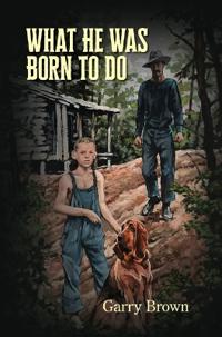Kirjan kansi "What He Was Born To Do"