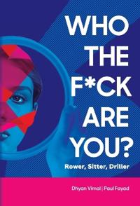 Who the F*ck Are You? Rower, Sitter, Driller?