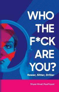 Bokomslag för "Who the F*ck Are You? Rower, Sitter, Driller?"