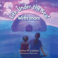 Bokomslag för "Life Under the Sea! With Mom"
