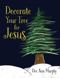 Bokomslag för "Decorate Your Tree for Jesus"