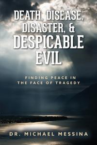 Death, Disease, Disaster, & Despicable Evil