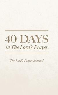 40 Days in The Lord's Prayer