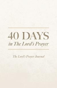 Bokomslag for "40 Days in The Lord's Prayer"
