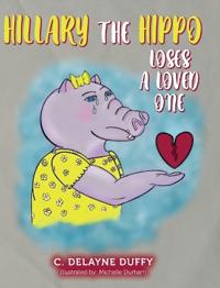 Kirjan kansi "Hillary the Hippo Loses a Loved One"