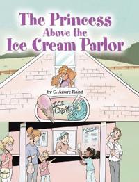 Bokomslag för "The Princess Above the Ice Cream Parlor"