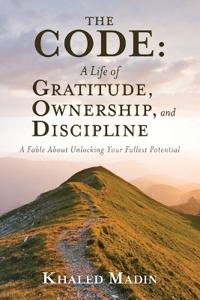 Bokomslag för "The CODE - A Life of Gratitude, Ownership, and Discipline"