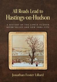 Bokomslag för "All Roads Lead to Hastings-on-Hudson"