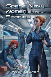 Bokomslag för "Space Navy Women and Other Stories"