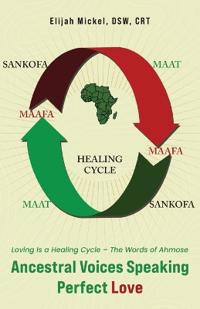 Ancestral Voices Speaking Perfect Love