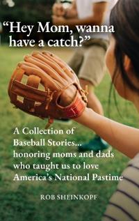 "Hey Mom, wanna have a catch?"