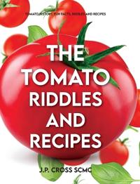 The Tomato - Riddles and Recipes