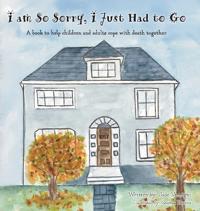 Bokomslag for "I am So Sorry, I Just Had to Go"