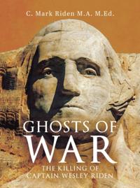 Ghosts of War:   The Killing of Captain Wesley Riden