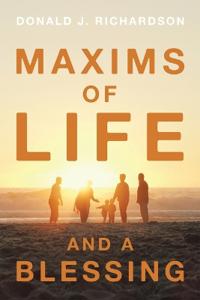 Maxims of Life and A Blessing