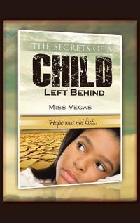 Bokomslag for "The Secrets of A Child Left Behind"