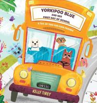 Bokomslag för "Yorkipoo Blue and her First Day of School"