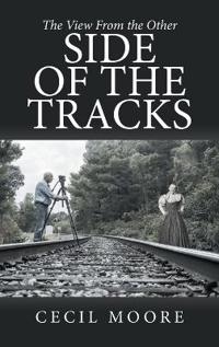 Bokomslag för "The View From the Other Side of the Tracks"