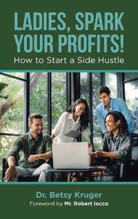 Bokomslag för "Ladies, Spark Your Profits!"