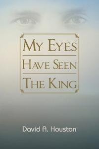 My Eyes Have Seen The King