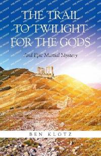 The Trail To Twilight For The Gods