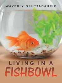 Bokomslag för "Living in a Fishbowl"