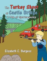 The Turkey Shoot at Castle Bridge A Tale of Sportsmanship