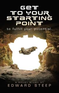 Bokomslag för "GET TO YOUR STARTING POINT to fulfill your potential."