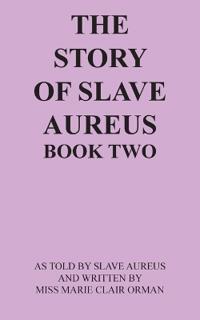 The Story of Slave Aureus Book Two
