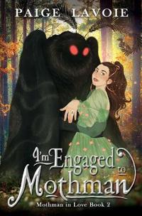 Bokomslag för "I'm Engaged to Mothman"
