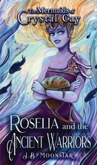 Bokomslag för "Roselia and the Ancient Warriors"