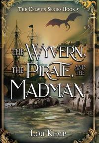Bokomslag för "The Wyvern, the Pirate, and the Madman"