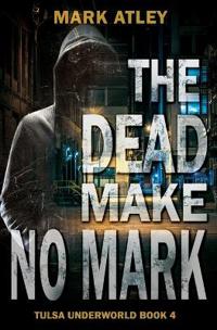The Dead Make No Mark