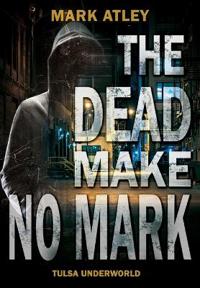 Bokomslag för "The Dead Make No Mark"