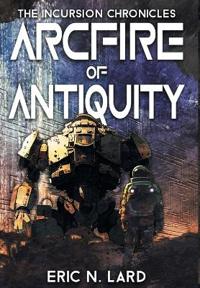 Bokomslag för "Arcfire of Antiquity"