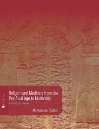Religion and Medicine from the Pre-Axial Age to Modernity