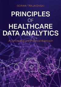 Principles of Healthcare Data Analytics