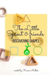 The Little Sprout & Friends - discovering shapes -