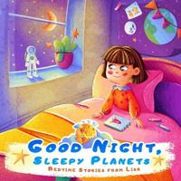 Good night, sleepy planets Bedtime stories from Lisa