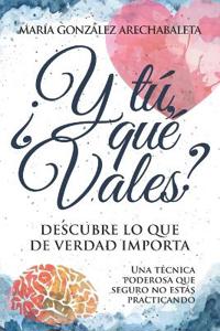 ¿Y Tú Qué Vales?