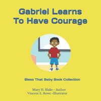 Gabriel Learns to have Courage