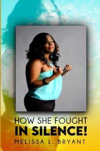 How She Fought In Silence!