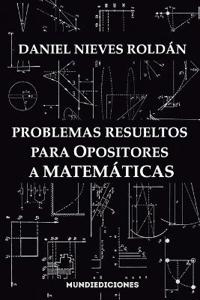 Problemas resueltos para opositores a matemáticas