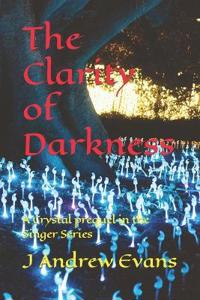 The Clarity of Darkness
