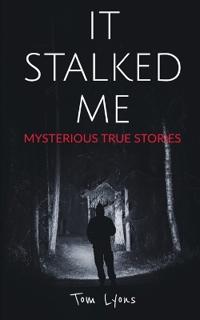 It Stalked Me