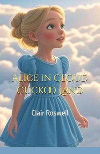 Alice in Cloud Cuckoo Land