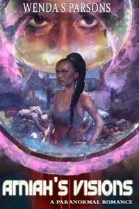 Amiah's Visions
