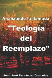 Analizando la llamada "Teología del Reemplazo"