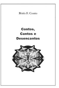 Contos, Cantos e Desencantos