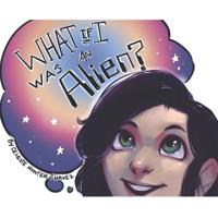 What if I Was an Alien?